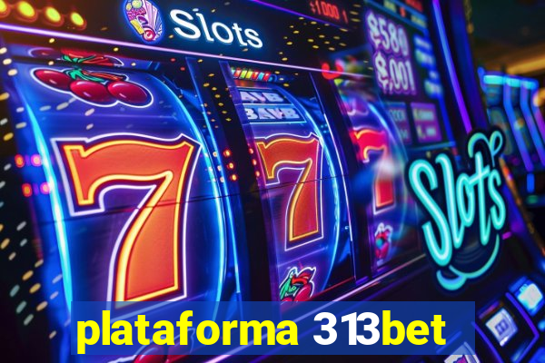 plataforma 313bet